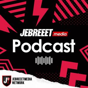 Jebreeet Media Podcast