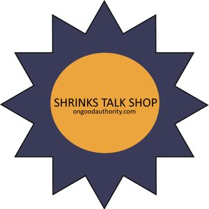 SHRINKS TALK SHOP