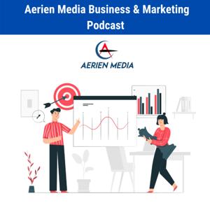 Aerienmedia | Business & Marketing Podcast