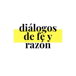 Diálogos de Fe y Razón