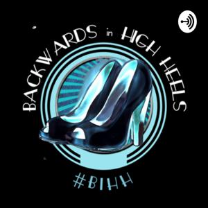 BackWards & In High Heels, The Podcast