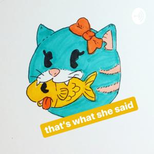 That’s What She Said
