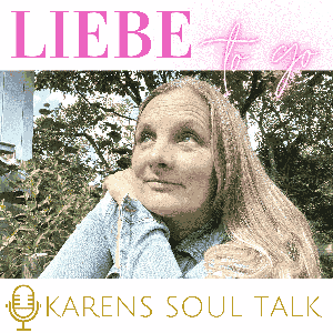 KARENS SOUL TALK - Liebe to go