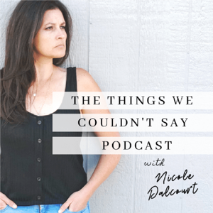 The Things We Couldn't Say Podcast