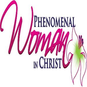 The Phenomenal Woman In Christ Show