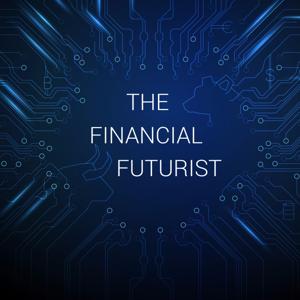 The Financial Futurist Podcast