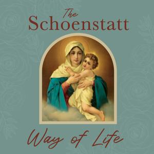 The Schoenstatt Way of Life by Julia Monnin