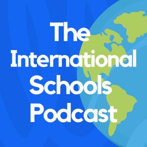 The International Schools Podcast