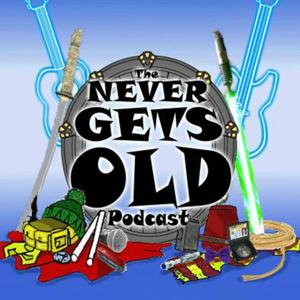 The Never Gets Old Podcast