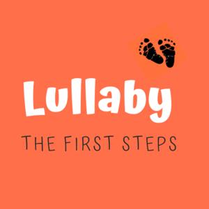 Lullaby: The First Steps Podcast by Marie van Gend in association with Morgan Media