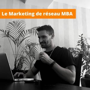 Le Marketing de Réseau MBA