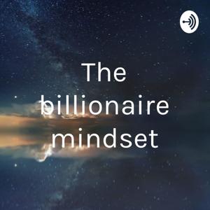 The billionaire mindset