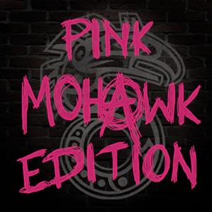 Pink Mohawk Edition