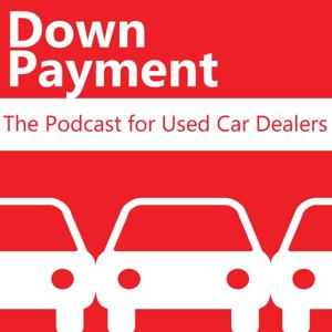 Down Payment: The Podcast for Used Car Dealers