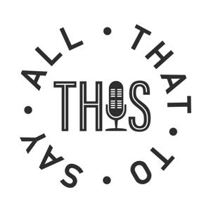 All That to Say This