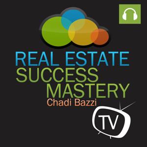 Real Estate Success Mastery TV (Audio) - Real Estate Coaching & Training with Chadi Bazzi