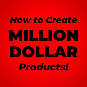 How To Create Million Dollar Products Podcast