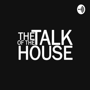 Talk of the House