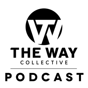 The Way Collective PODCAST