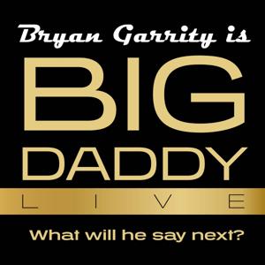 BIG DADDY LIVE