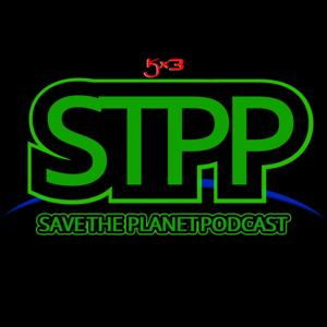 Save The Planet Podcast w/ Jack & Keith