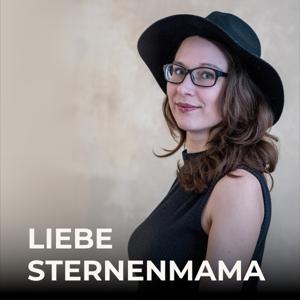 Liebe Sternenmama. Der Podcast für Sternenkind-Mamas.