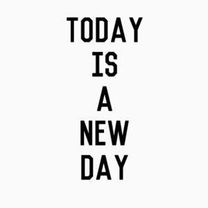 Today Is a new day