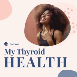 My Thyroid Health by Paloma Health