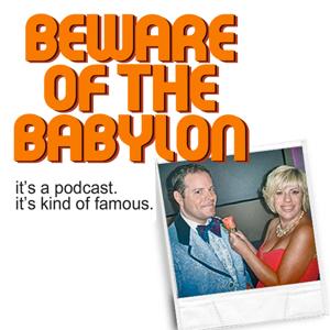 BEWARE OF THE BABYLON