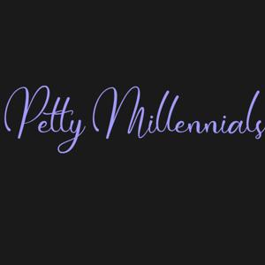 Petty Millennials