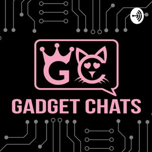 Gadget Chats