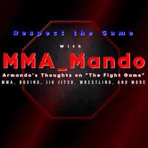 Respect The Game! With MMA_Mando