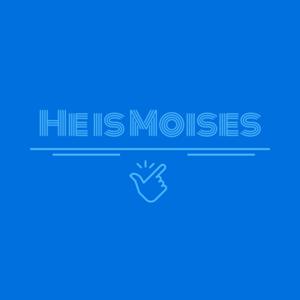 HeIsMoises