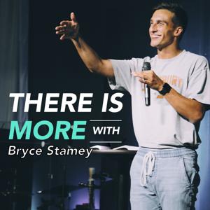 There Is More With Bryce Stamey