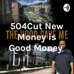 504Cut New Money is Good Money