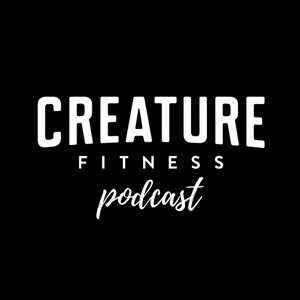 Creature Fitness Podcast