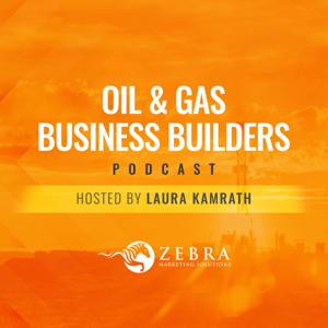 Oil & Gas Business Builders Podcast