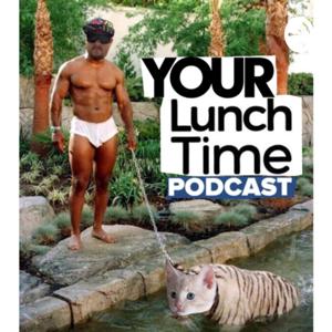 Your Lunch Time Podcast