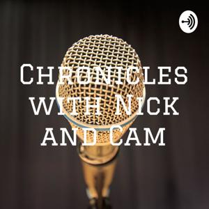 Chronicles with Nick and Cam