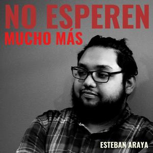 No Esperen Mucho Más