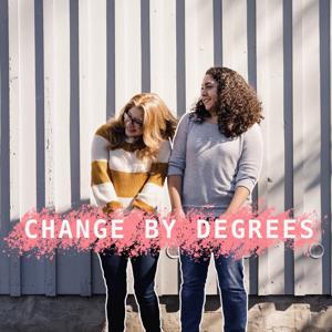 Change By Degrees