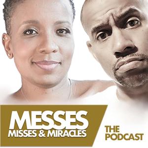 Messes, Misses and Miracles