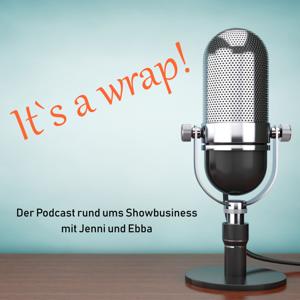 It's a wrap! - der Podcast rund ums Künstlerleben mit Jenni und Ebba