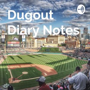 Dugout Diary Notes
