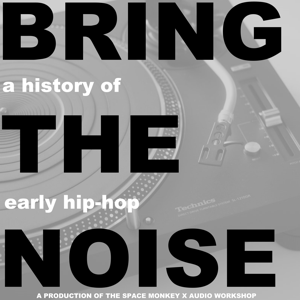 Bring the Noise, presented by The Space Monkey X Audio Workshop