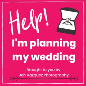 HELP! I’m planning my wedding!