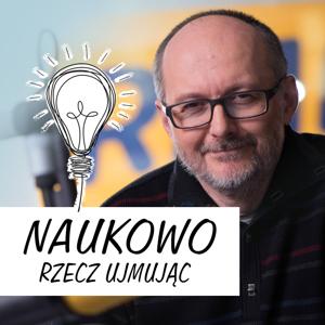 Naukowo rzecz ujmując w RMF FM