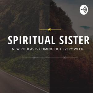 Spiritual Sister Podcast