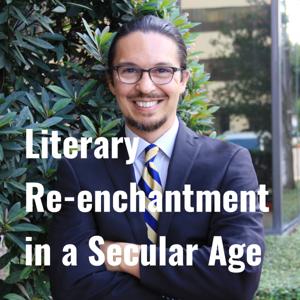 Literary Re-enchantment in a Secular Age