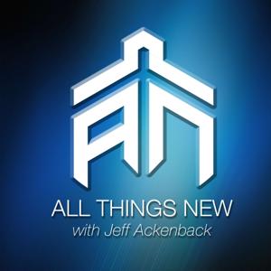 All Things New with Jeff Ackenback